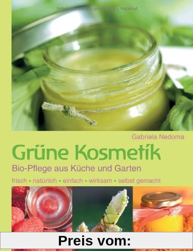 Grüne Kosmetik: Bio-Pflege aus Küche und Garten